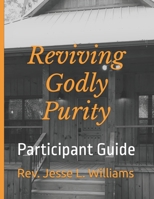 Reviving Godly Purity: Participant Guide B0BVDF14M9 Book Cover