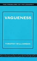 Vagueness (Problems of Philosophy) 0415139805 Book Cover