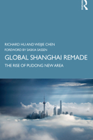 Global Shanghai Remade: The Rise of Pudong New Area 036731309X Book Cover