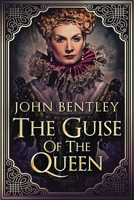 The Guise of the Queen: Trade Edition 4824110955 Book Cover