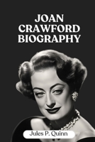 Joan Crawford Biography: The Glamour, the Grit, and the Legacy B0DRTF2CT1 Book Cover