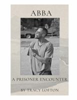 ABBA: A Prisoner's Encounter 1971822000 Book Cover