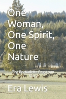 One Woman, One Spirit, One Nature: The Bernadette Engstrom Story B0CSBDMSW1 Book Cover