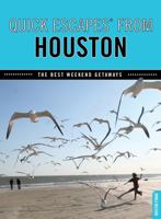 Quick Escapes® From Houston: The Best Weekend Getaways 0762754001 Book Cover