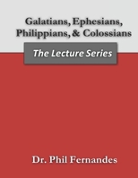 Galatians, Ephesians, Philippians, Colossians: The Lecture Series Volume 21 B0C7JFHSC3 Book Cover