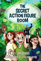 The Secret Action Figure Room 153910530X Book Cover
