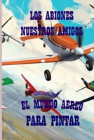 LOS ABIONES NUESTRO AMIGOS: EL MUNDO AEREO PARA PINTAR B08NF36CVV Book Cover