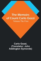 The Memoirs of Count Carlo Gozzi; Volume the First 9357096280 Book Cover