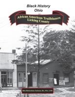 African American Trailblazers of Licking County (1808 - 2008): Black History Ohio B0BW27PCFD Book Cover