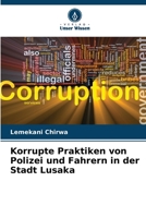 Korrupte Praktiken von Polizei und Fahrern in der Stadt Lusaka 6206084280 Book Cover