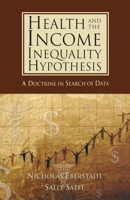 Health and the Income Inequality Hypothesis: A Doctrine in Search of Data 0844771694 Book Cover