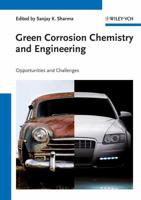 Green Corrosion Chemistry and Engineering: Opportunities and Challenges 3527329307 Book Cover