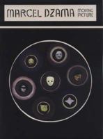 Marcel Dzama: Moving Picture 0955310210 Book Cover