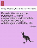 Das Alte Wunderland der Pyramiden ... Vierte umgearbeitete und vermehrte Auflage. Mit 200 Text-Abbildungen und Karten, etc. 1241340145 Book Cover