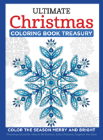 Ultimate Christmas Coloring Book Treasury: Color the Season Merry and Bright 1497202507 Book Cover