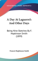 A Day at Laguerre's and Other Days Being Nine Sketches 0548671761 Book Cover