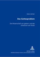 Das Gottesproblem: Die Wissenschaft Von Gestern Und Das Universum Von Heute 3631503385 Book Cover