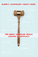 Ten Great American Trials: Lessons in Advocacy 1634255925 Book Cover