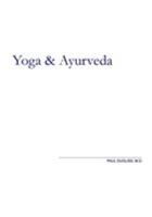 Yoga and Ayurveda: An Evolutionary Approach 0972123326 Book Cover