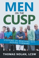 Men on the Cusp: Stepping Up, Reaching Out, Moving Forward 1665701013 Book Cover