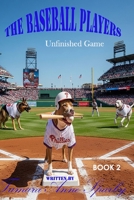 The Baseball Players: Unfinished Game B0H3FCVWDQ Book Cover