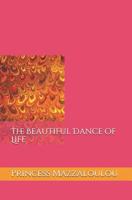 The Beautiful Dance of Life 1533592527 Book Cover
