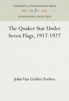 The Quaker Star Under Seven Flags, 1917-1927 1512811580 Book Cover