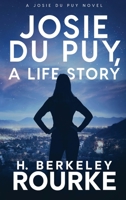 Josie DuPuy, A Life Story 482411831X Book Cover