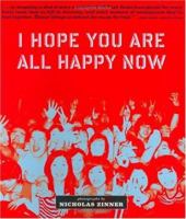 I Hope You are All Happy Now 0312340915 Book Cover