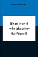 Life And Letters Of Fenton John Anthony Hort 9354189849 Book Cover
