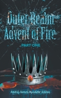 Outer Realm: Advent of Fire Part One B0FR2J22R4 Book Cover