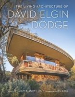 The Living Architecture of David Elgin Dodge 1938938755 Book Cover