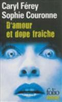 D'amour et dope fraiche (Folio policier) (French Edition) 2070445070 Book Cover