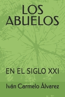 LOS ABUELOS: EN EL SIGLO XXI (Spanish Edition) B0GDTXXMCV Book Cover
