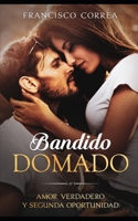 Bandido Domado: Amor Verdadero y Segunda Oportunidad 1675621810 Book Cover