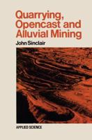 Quarrying Opencast and Alluvial Mining 9401176132 Book Cover