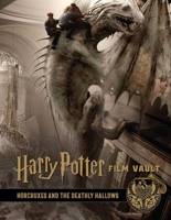 Harry Potter: Film Vault: Volume 3: Horcruxes and The Deathly Hallows 1683837487 Book Cover