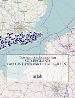 Camping Am Bauernhof S�d England ( Mit GPS Daten Und Detailkarten) 1491202866 Book Cover