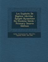 Les Exploits De Digénis Akritas: Épopée Byzantine Du Dixième Siècle 1294914642 Book Cover