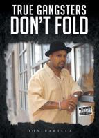 True Gangsters Don't Fold 1683482476 Book Cover