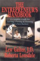 The Entrepreneur's Handbook: A Complete Guide for Starting, Owning & Running Your Own Business 1563151138 Book Cover