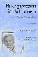 Heilungsprozess fur Adoptierte: ein Weg zur Verarbeitung 0692294791 Book Cover