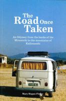 The Road Once Taken: An Odyssey from the banks of the Miramichi to the mountains of Kathmandu 1778790135 Book Cover