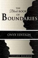 The Black Book of Boundaries: Onyx Edition 1735465461 Book Cover