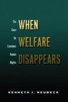 When Welfare Disappears: The Case for Economic Human Rights 0415947804 Book Cover