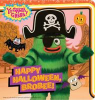 Happy Halloween, Brobee! (Yo Gabba Gabba!) 1442474076 Book Cover