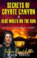 Secrets of Coyote Canyon - Book II : Blue Wolfs on the Run 1733309632 Book Cover