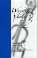 Weeping Violins: The Gypsy Tragedy in Europe 0943549396 Book Cover