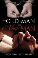 The Old Man and the New Man 1607910985 Book Cover