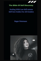 The Bible Of Self Discovery: Dealing with Low Self-esteem. Self-love Guides For All Genders B0BQ9FWD1T Book Cover